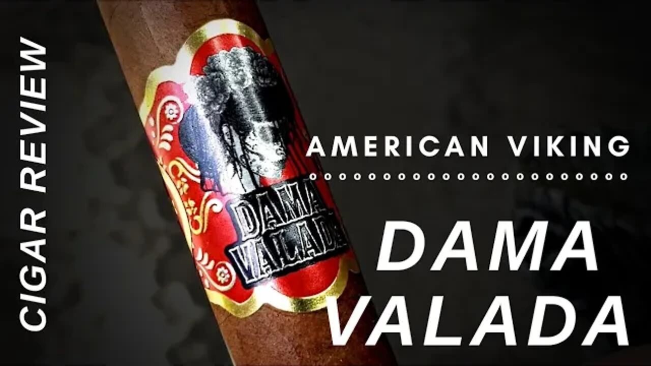 American Viking Dama Valada Cigar Review