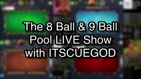 The 8 Ball & 9 Ball Pool LIVE Show with ITSCUEGOD