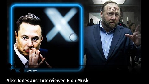 ALEX JONES INTERVIEWS ELON MUSK