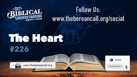 Get Biblical Understanding #226 - The Heart