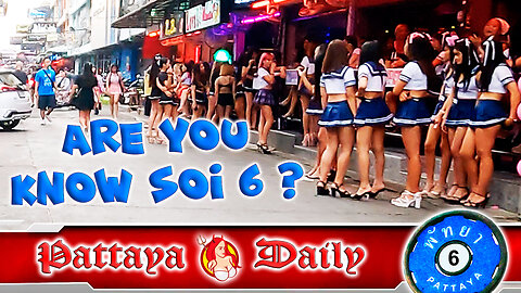 Soi 6 & Soi 6/1 from Pattaya Daily Thailand 🇹🇭