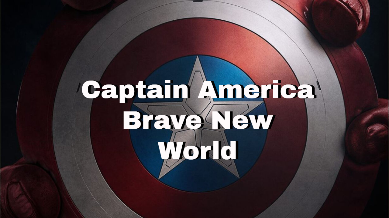 Captain America Brave New World.