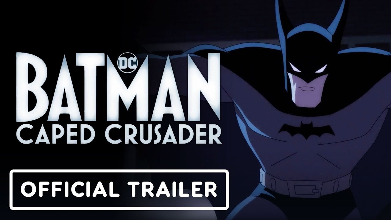 Batman: Caped Crusader - Official Trailer