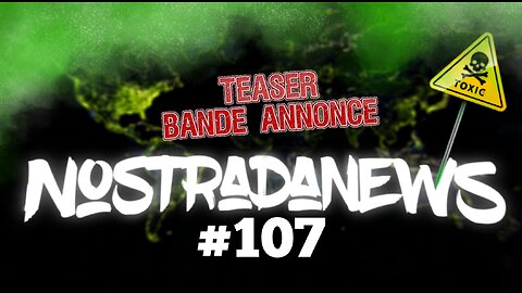 TEASER NostradaNews #107 Live sur Odysee Dimanche 14h au Québec 20h en France Live Rumble 19h/1h