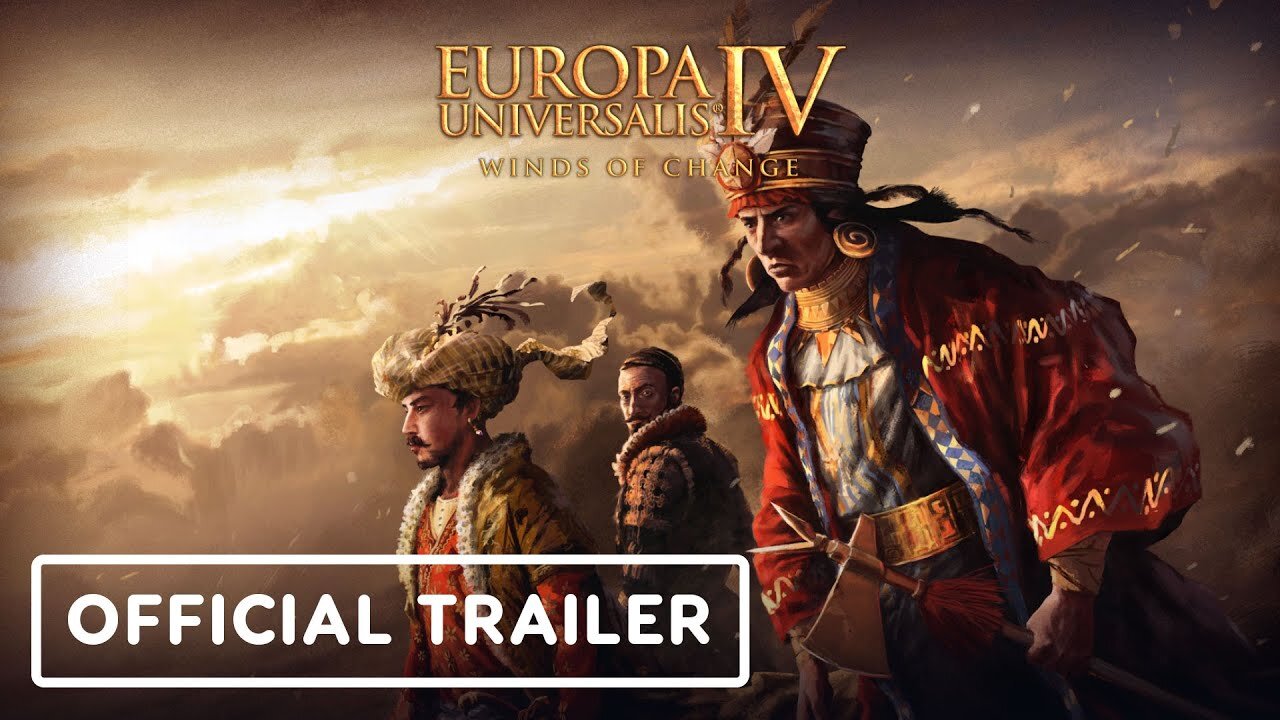 Europa Universalis IV: Winds of Change - Official Release Trailer