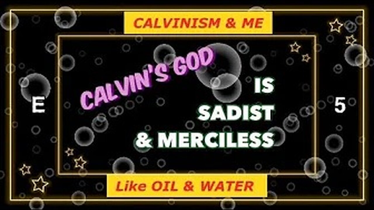 CALVINism & ME, like OIL & WATER Ep. 5