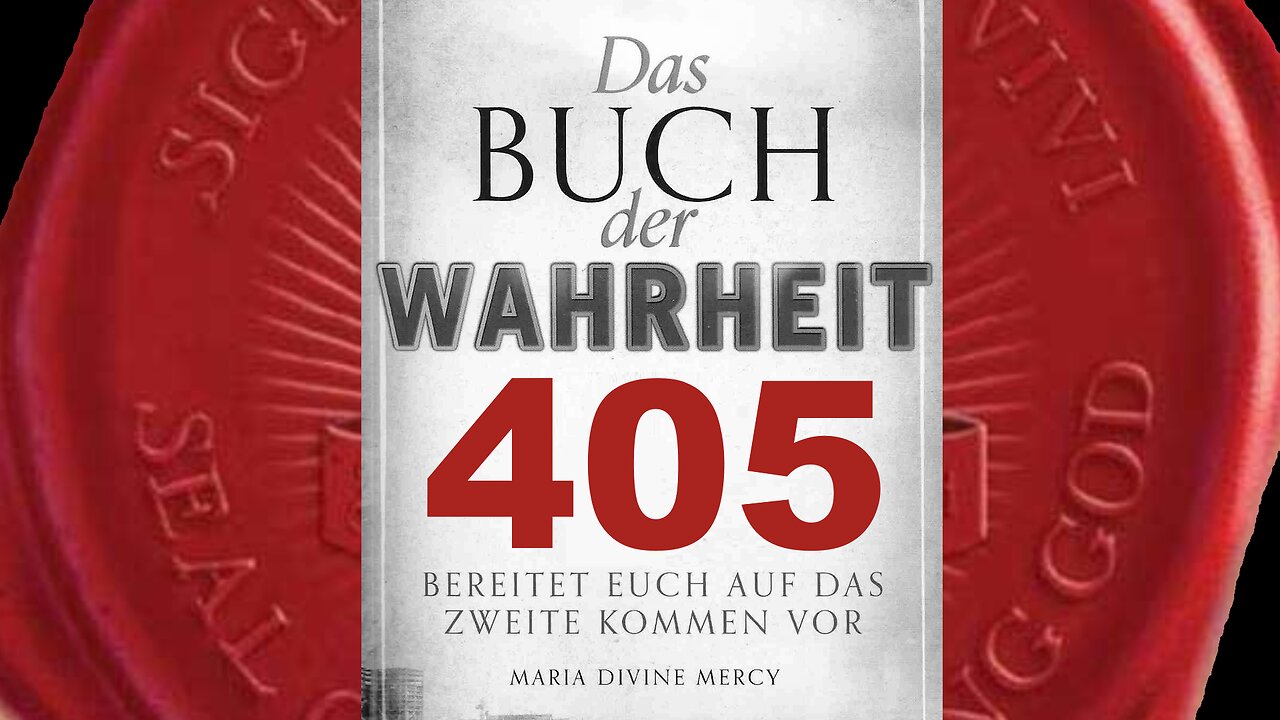 Sogar wer schreckliche Sünden begeht, wird von Gott Vater geliebt (Buch der Wahrheit Nr 405)