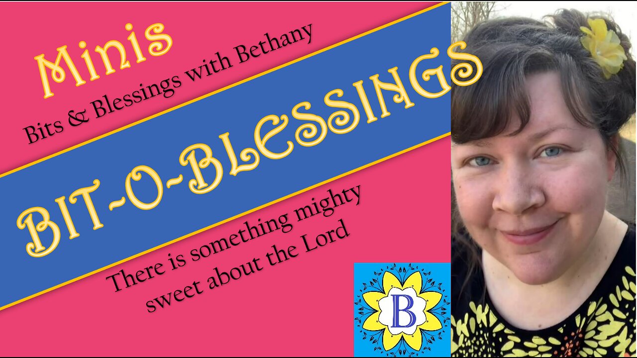 There is something mighty sweet about the Lord - Bits and Blessings Minis