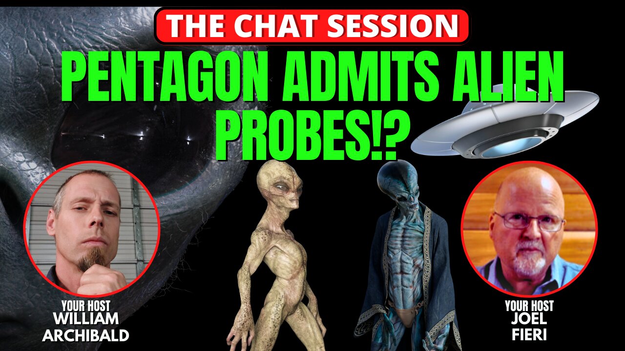 PENTAGON ADMITS ALIEN PROBES!? | THE CHAT SESSION