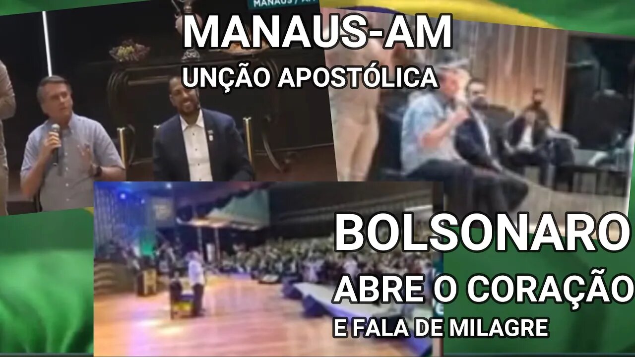 BOLSONARO EM MANAUS-AM - UNÇÃO APOSTÓLICA, FAZ IMPORTANTE PRONUNCIAMENTO/ DEPOIMENTO.