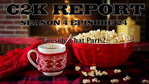 C2K Report S4 E024: Fireside Chat Part 2