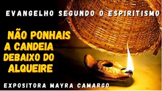 Não Ponhais a Candeia debaixo do Alqueire (Cap. 24 de O Evangelho Segundo o Espiritismo)