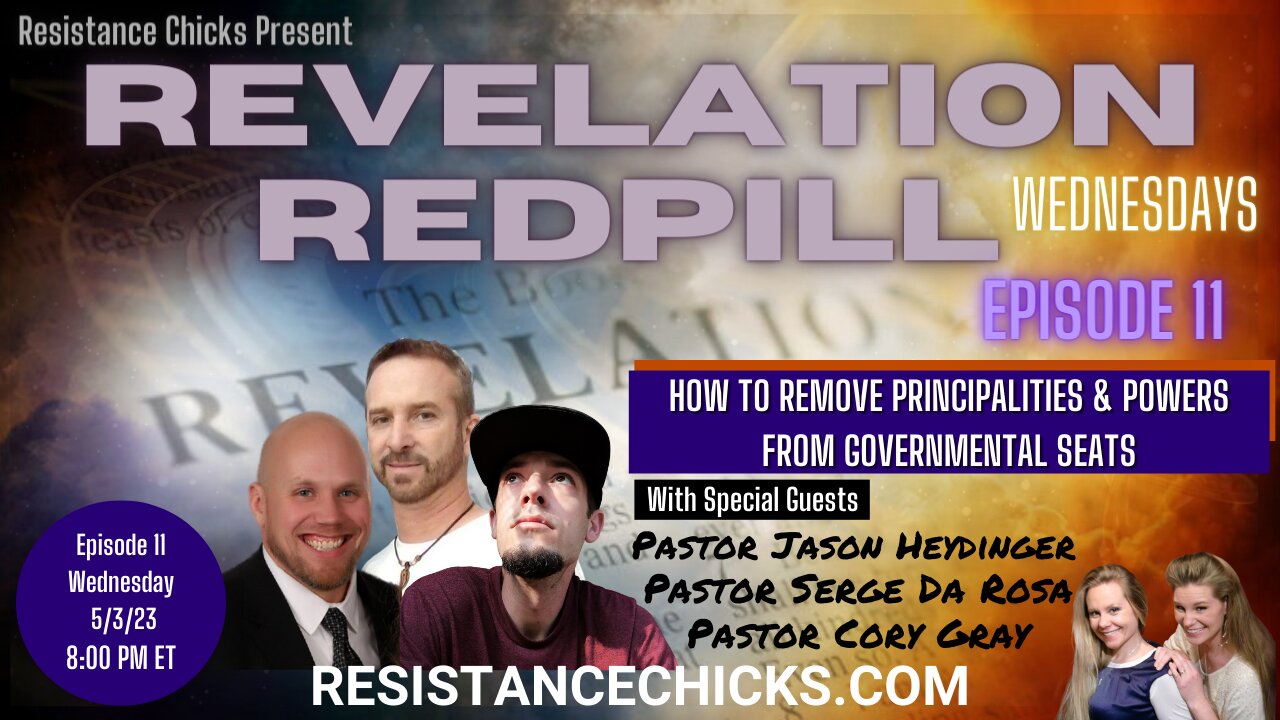 Pt 1 of 2 REVELATION REDPILL EP11: How To Remove Principalities & Powers From Governmental Seats