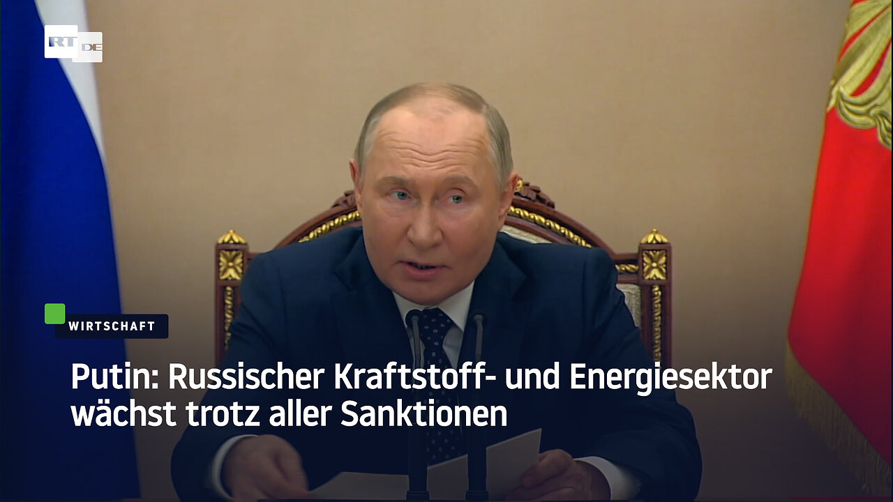 Putin: Russischer Kraftstoff- und Energiesektor wächst trotz aller Sanktionen