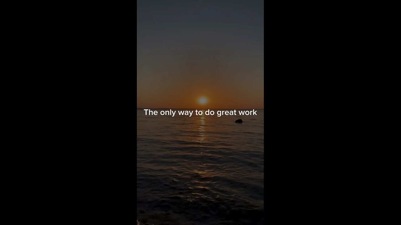 The only way to do great work is to love what you do - Steve Jobs