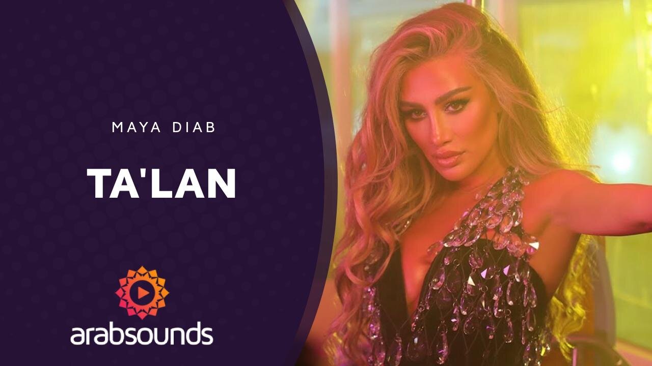 Maya Diab – TA'LAN | Arabsounds