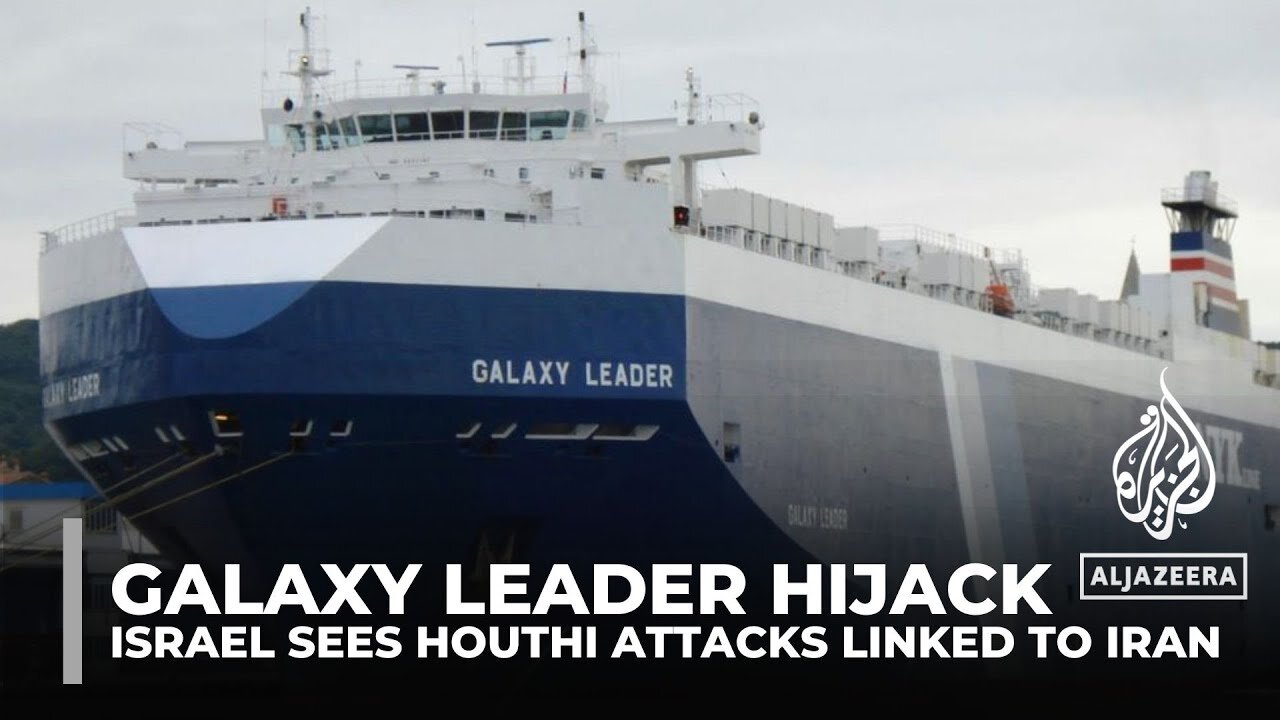 Galaxy Leader hijack: Israel sees Houthi attacks linked to Iran