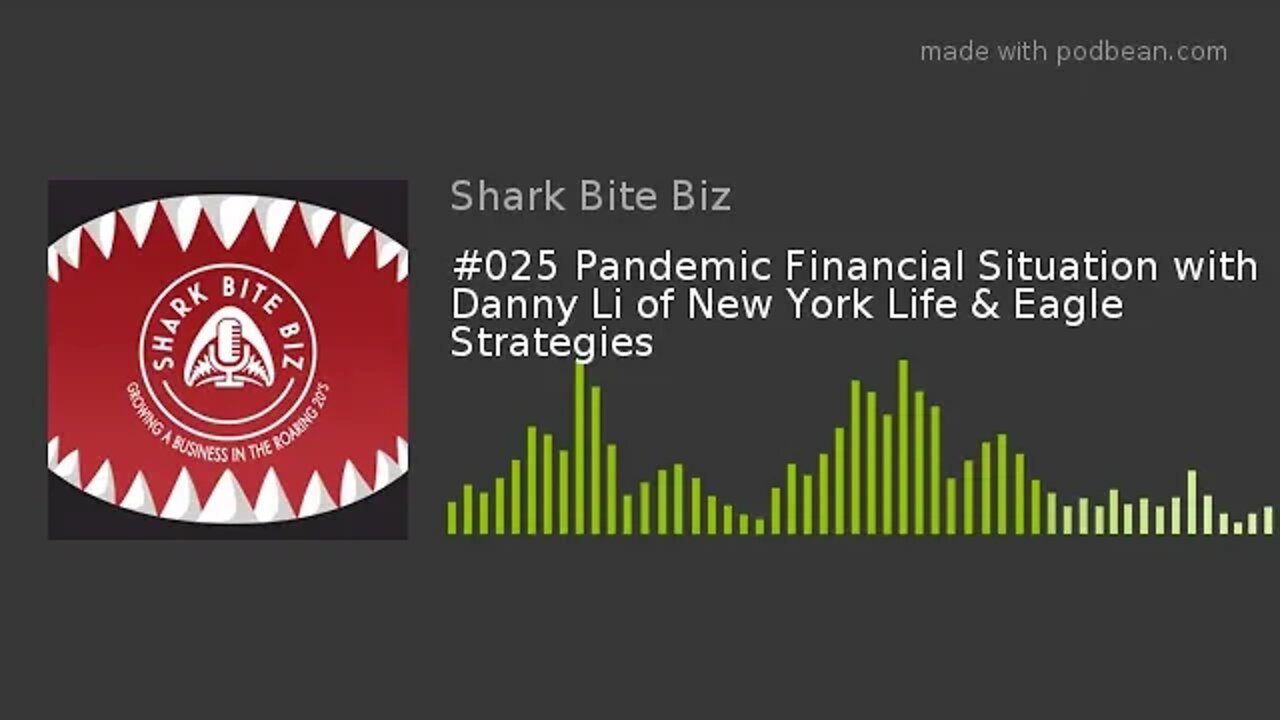 #025 Pandemic Financial Situation with Danny Li of New York Life