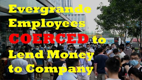 Evergrande Employees Among Protestors As They Were Coerced to Lend Money to Company