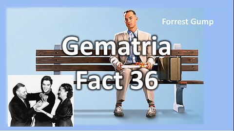 Gematria Fact 36 - Forrest Gump