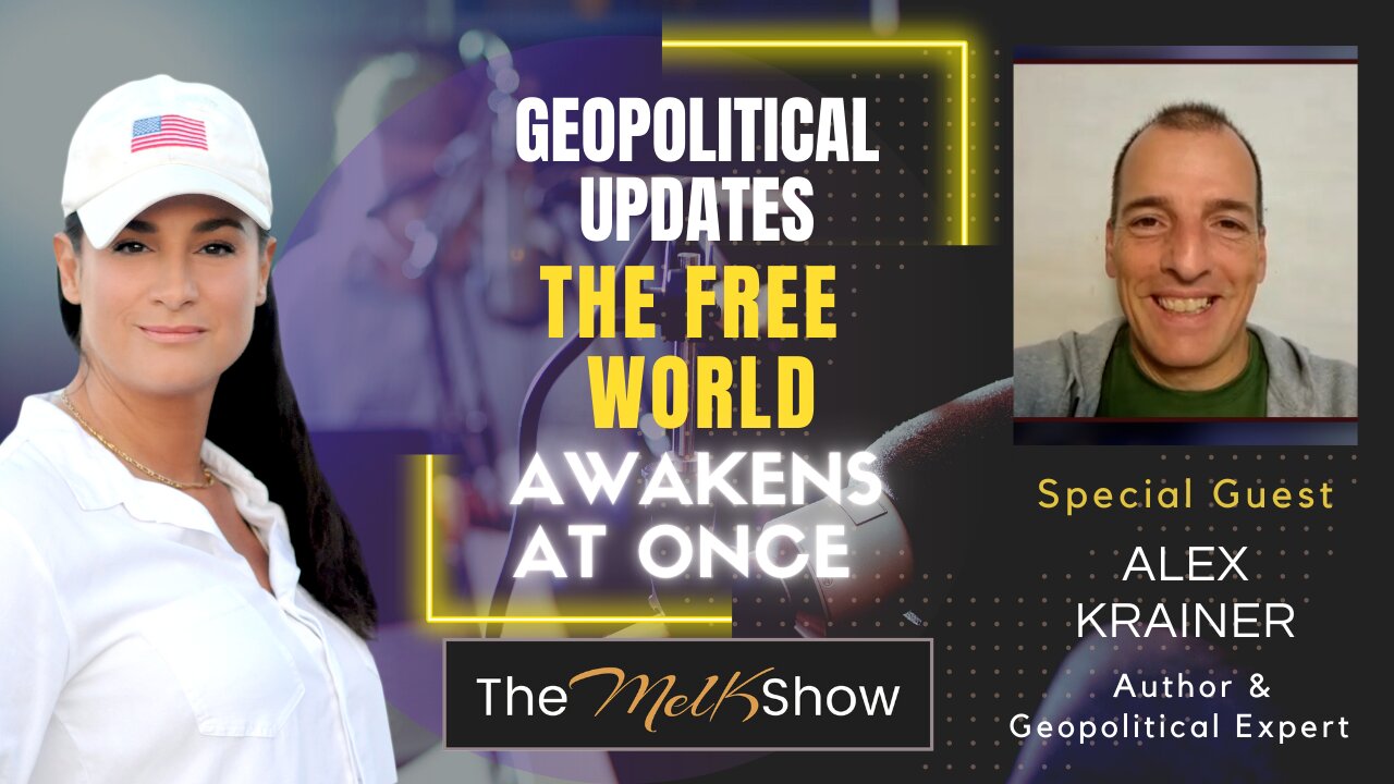 Mel K & Alex Krainer | Geopolitical Update - The Free World Awakens At Once 12-14-22