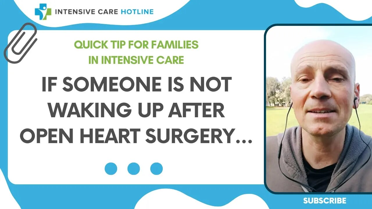 Quick tip for families in Intensive Care: If someone is not waking up after open heart surgery...