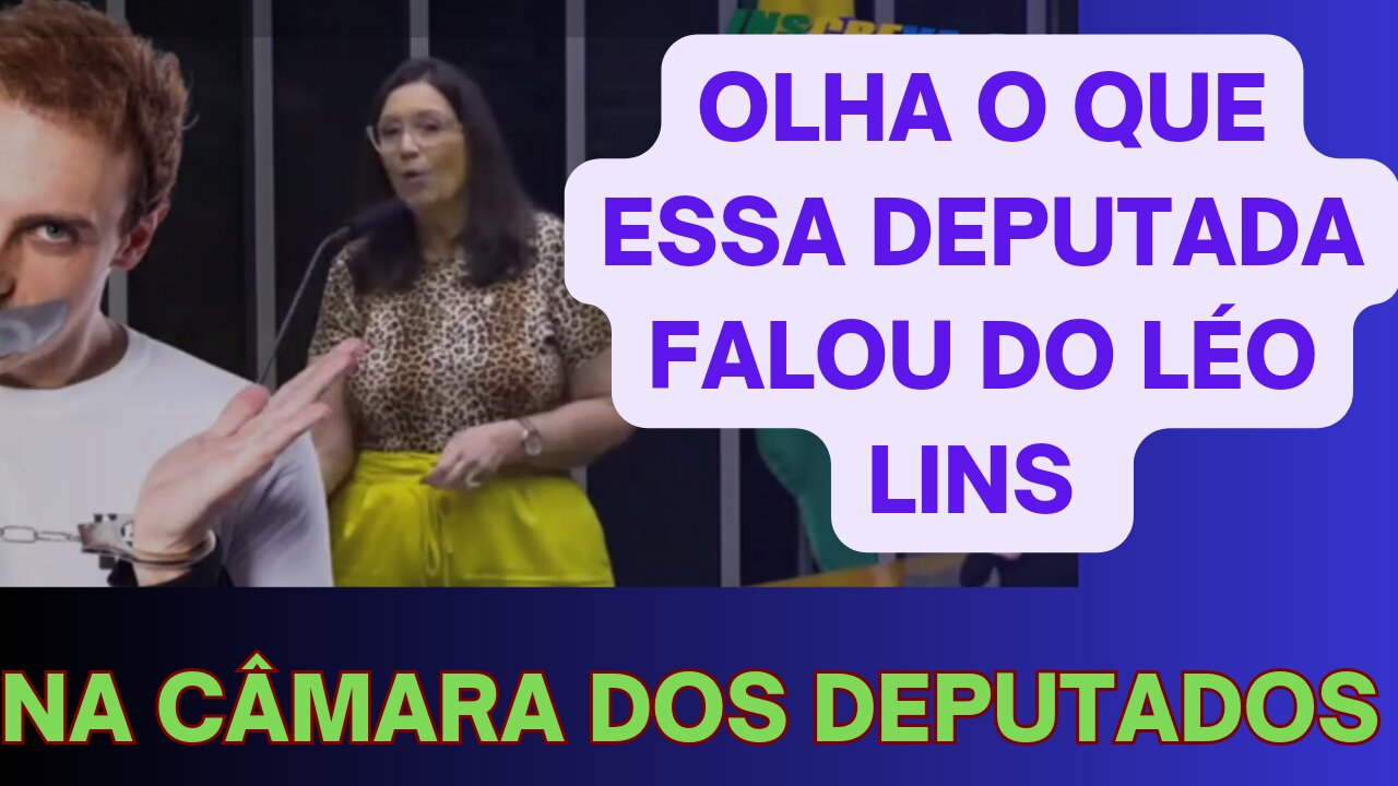 PUTZ- OLHA O QUE ESSA DEPUTADA FALOU DO LÉO LINS