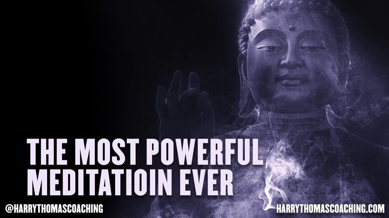 The most powerful meditation ever