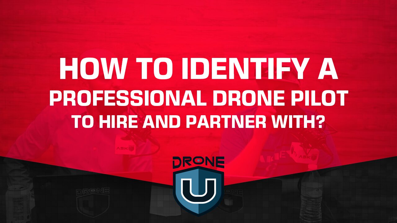 How to identify a professional drone pilot to hire and partner with?