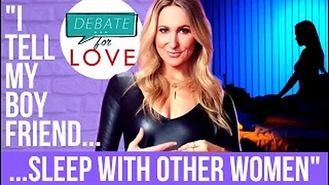 Nikki Glaser: Why I tell my boyfriend to sleep with other women | Debate For Love