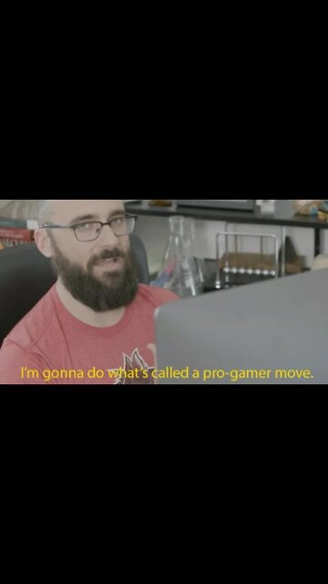 I'm Gonna Do What's Called A Pro Gamer Move