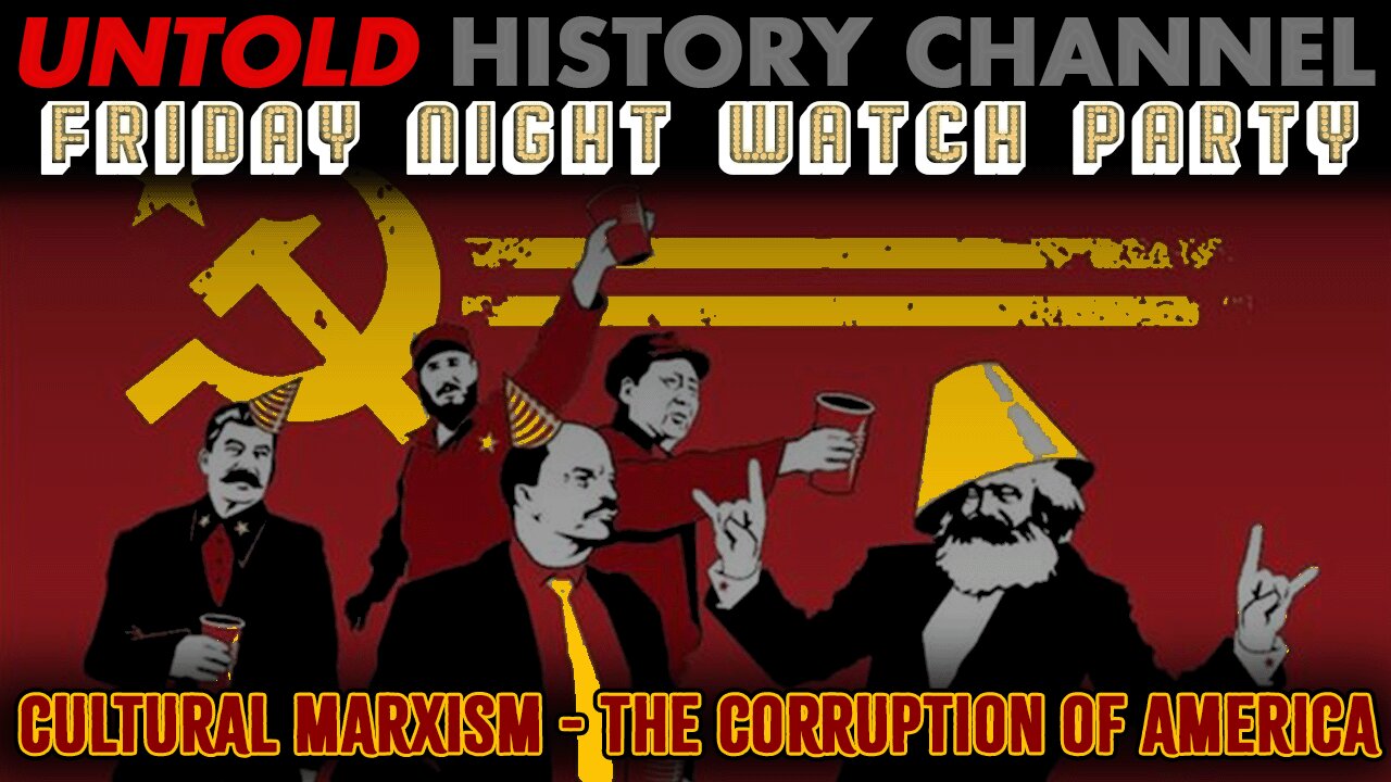 Friday Night Watch Party | Cultural Marxism - The Corruption of America LIVESTREAM BEGINS AT 8 PM EST