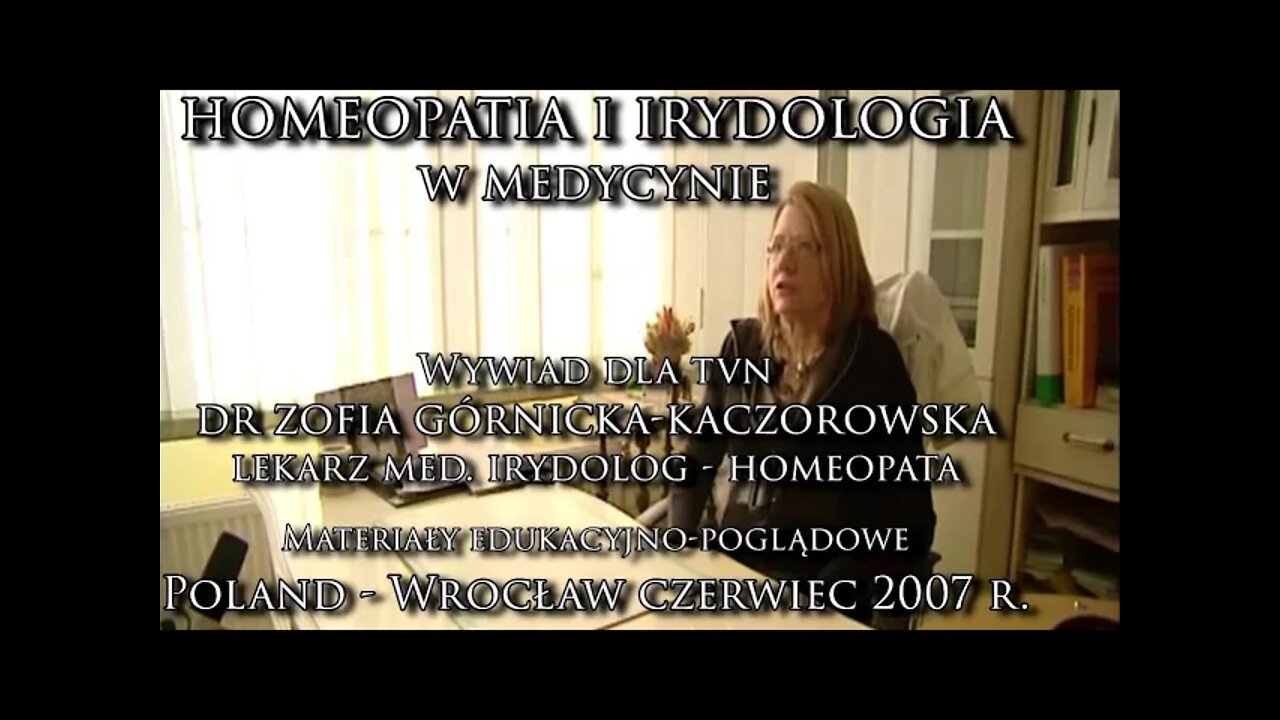 MEDYCYNA NATURALNA W POŁĄCZENIU Z DIAGNOZĄ IRYDOLOGICZNĄ - HOMEOPATIA I IRYDOLOGIA /2007 ©TV IMAGO