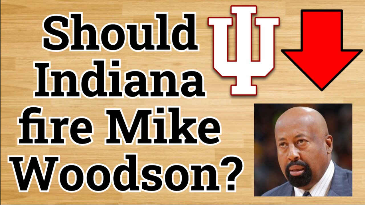 Should Indiana FIRE Mike Woodson? #cbb