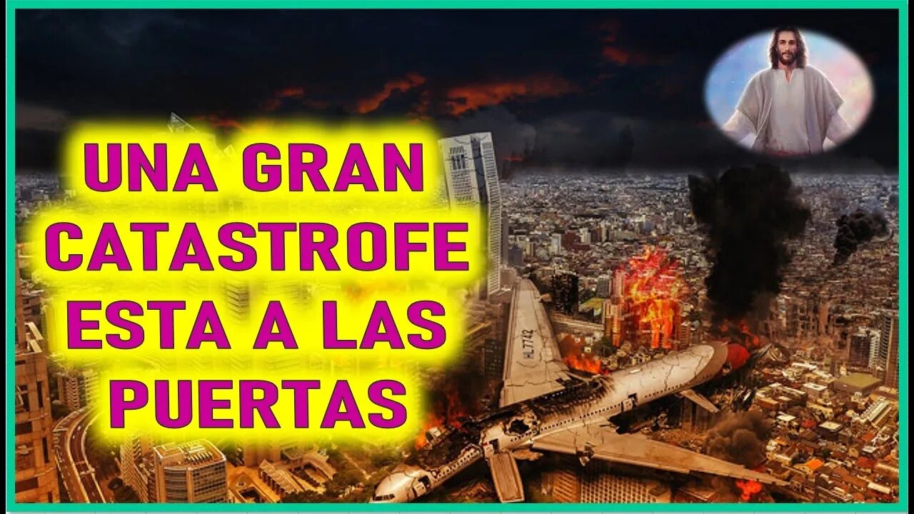 MENSAJE DE JESUCRISTO A MIRIAM CORSINI - UNA GRAN CATASTROFE ESTA A LAS PUERTAS