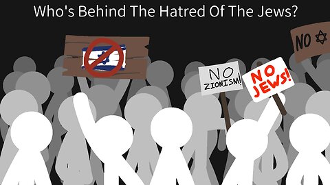 Who's Behind The Hatred Of The Jews?