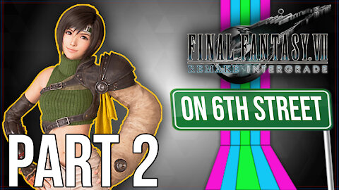 FF7 INTERmission on 6th Street Part 2
