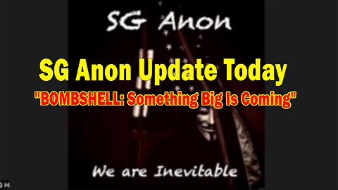 SG Anon Update Today Feb 27: "BOMBSHELL: Something Big Is Coming"