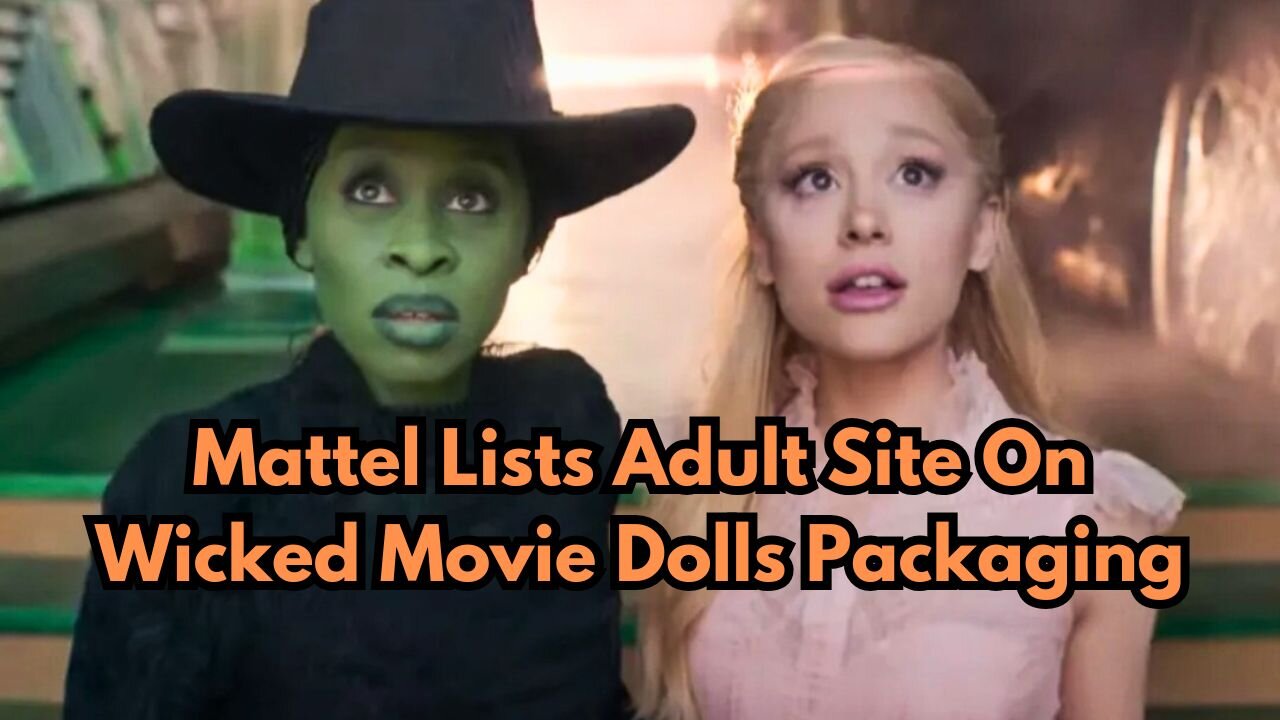 Mattel Lists Adult Site On Wicked Movie Dolls Packaging