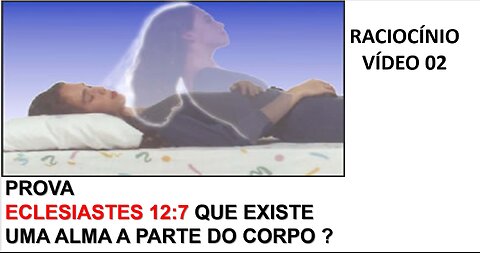 Prova Eclesiastes 12:7 que existe uma alma a parte do corpo ?