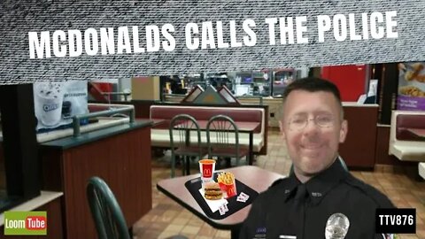 MCDONALDS CALLS THE POLICE - 051620 TTV876