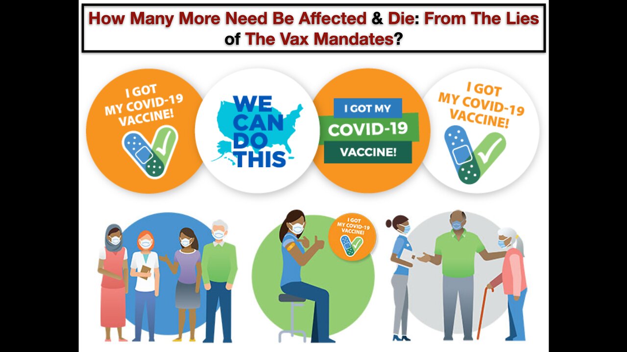 How Many More Need Be Affected & Die: From The Lies of The Vax Mandates?