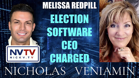 Melissa Redpill Discusses Election Software CEO Charged with Nicholas Veniamin