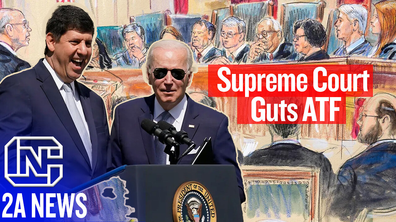 Supreme Court Guts Biden's ATF In Biggest 2A Ruling This year