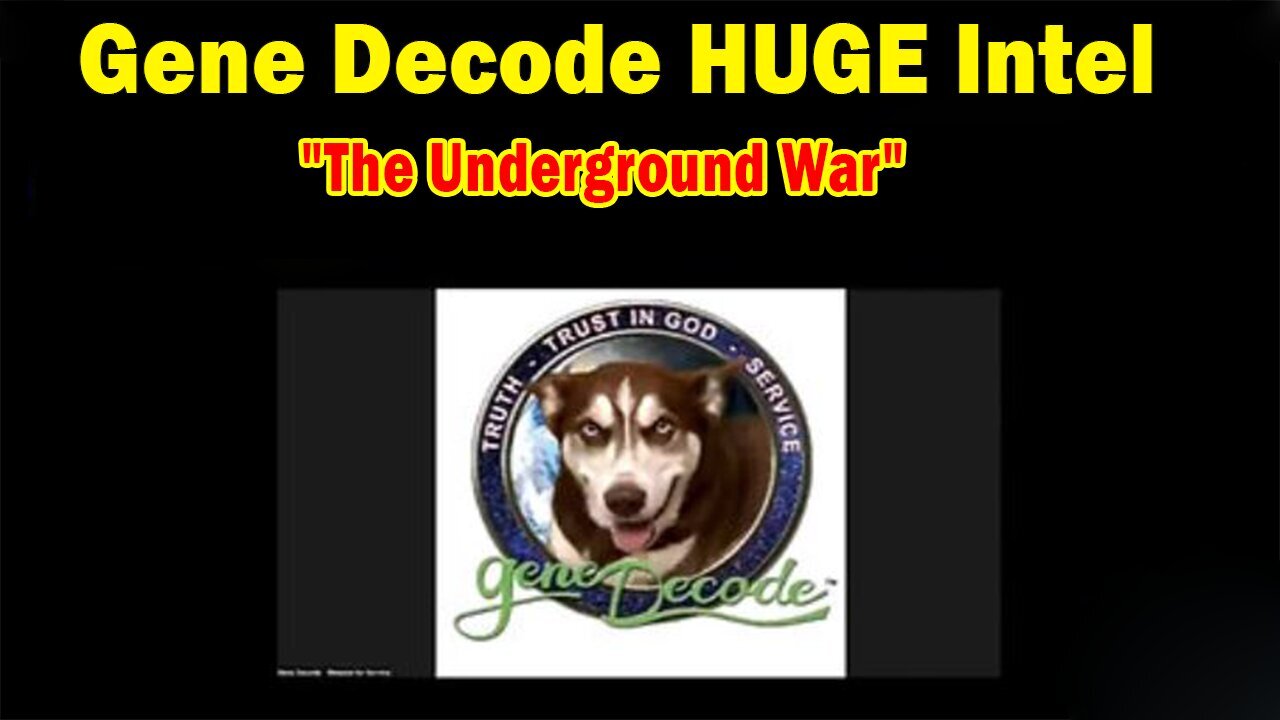 Gene Decode HUGE Intel Nov 17: "The Underground War"