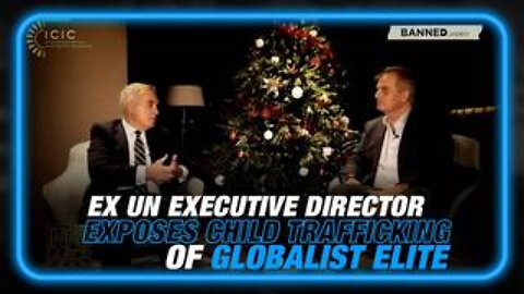 Ex-UN Executive Director Exposes Child Trafficking of Globalist Elite