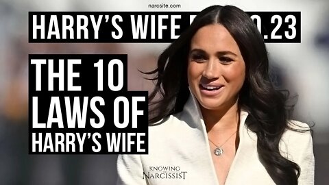 Harry´s Wife Part 100.23 The 10 Laws of Harry´s Wife (Meghan Markle)