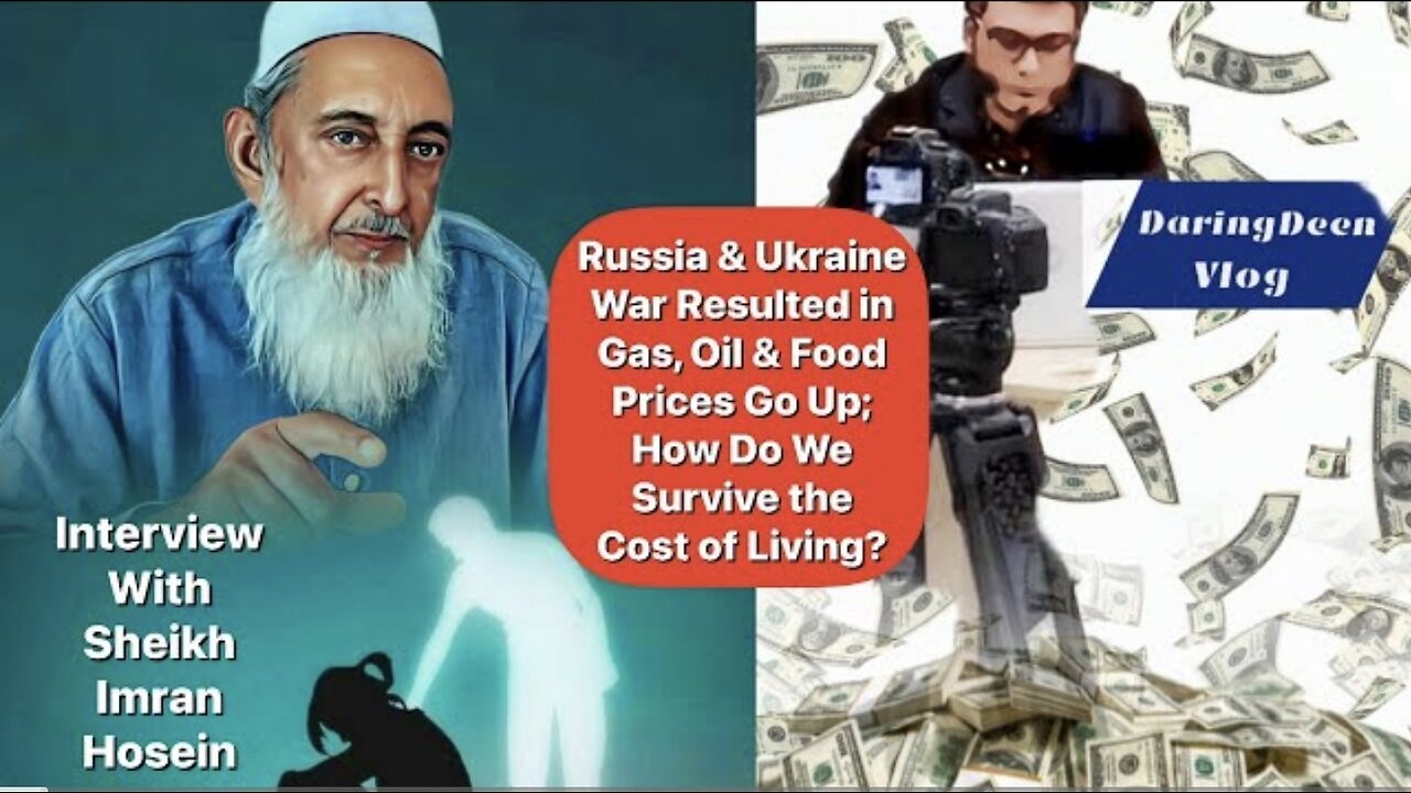 Sheikh Imran Nazar Hosein - Russia & Ukraine War Resulted in Gas, Oil & Food Prices Go Up; How Do We Survive the Cost of Living?