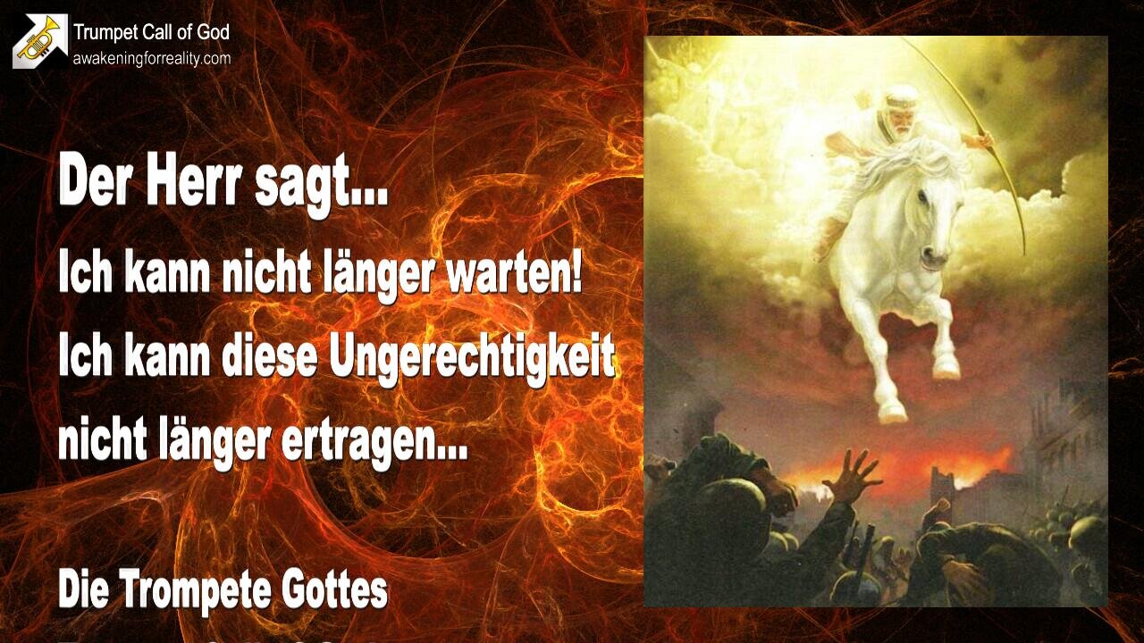 10.11.2009 🎺 Der Herr sagt... Ich kann nicht länger warten, der Tag ist gekommen