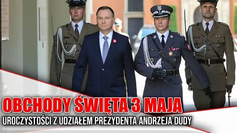 Obchody Święta Narodowego 3 Maja. Uroczystości z udziałem Prezydenta A. Dudy \\ Polska.LIVE